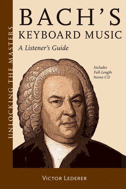 Unlocking the Masters: Bach's Keyboard Music — Book/CD (Amadeus Press)