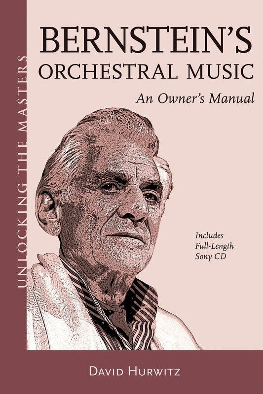 Unlocking the Masters: Bernstein's Orchestral Music — Book/CD (Amadeus Press)