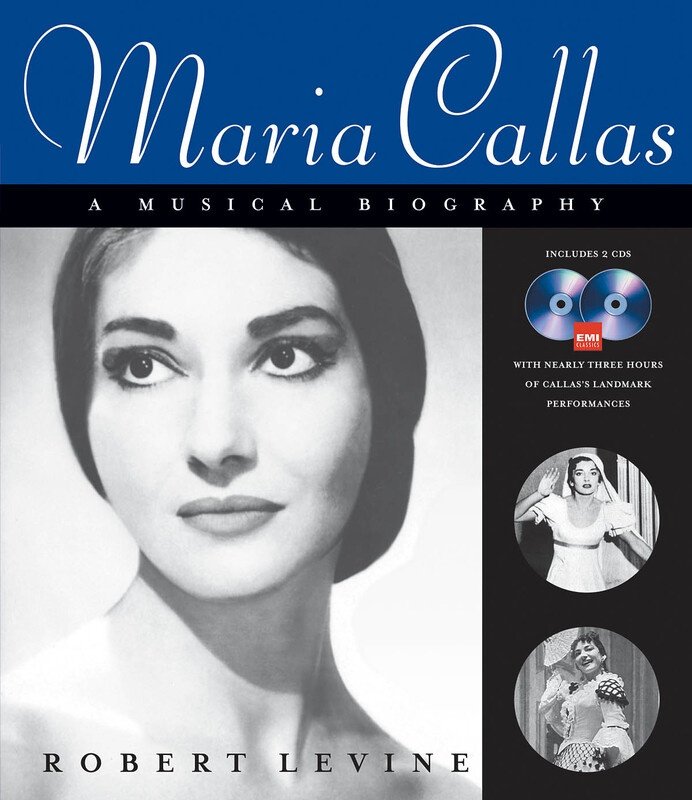Maria Callas: A Musical Biography — Book/2CD (Amadeus Press)