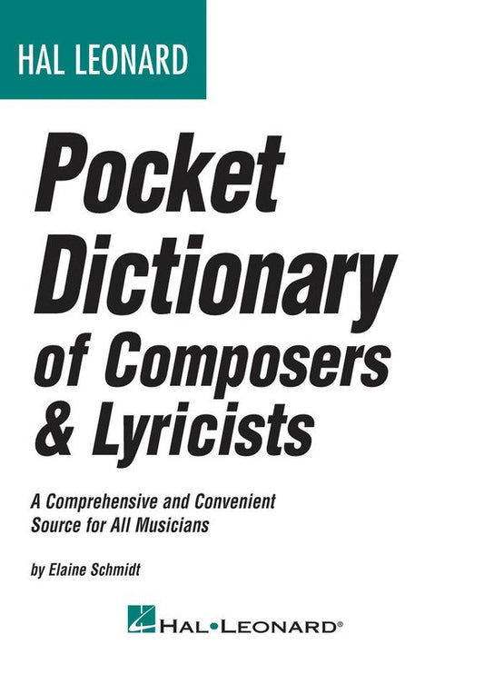 Pocket Dictionary of Composers & Lyricists — Hal Leonard Pocket Series (Hal Leonard)