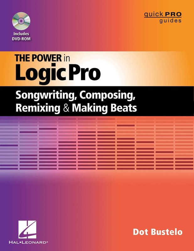 Power in Logic Pro — Quick Pro Guides Book/DVD-ROM (Hal Leonard)