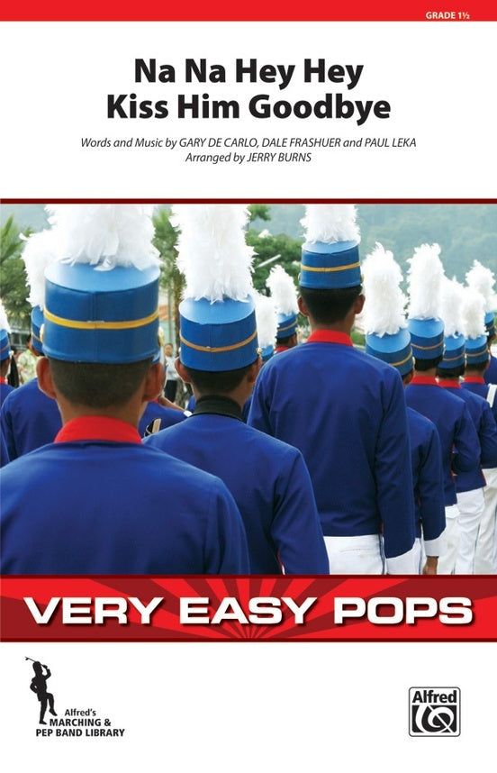 Na Na Hey Hey Kiss Him Goodbye Marching Band Gr 1.5