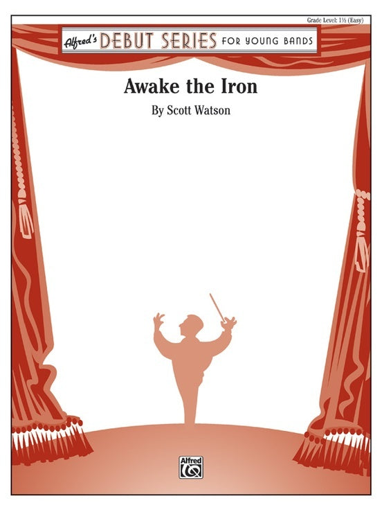 Awake the Iron Concert Band Grade 1.5 Conductor Score