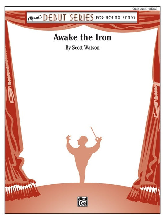 Awake the Iron Concert Band Grade 1.5 Conductor Score