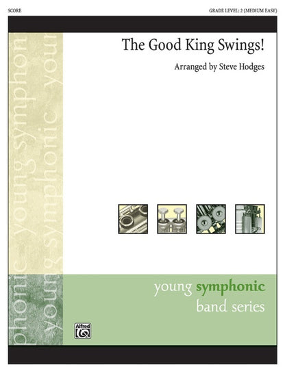 The Good King Swings Concert Band Grade 2 Conductor Score