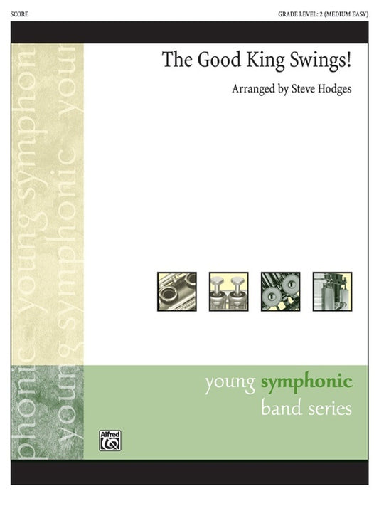 The Good King Swings Concert Band Grade 2 Conductor Score