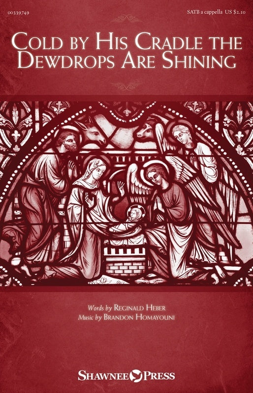 Cold By His Cradle The Dewdrops Are Shining SATB A Cappella