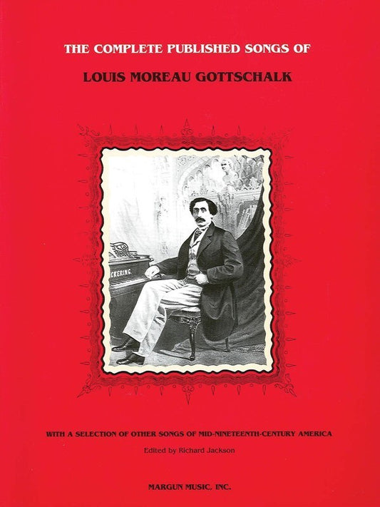 Complete Songs Of Louis Moreau Gottschalk
