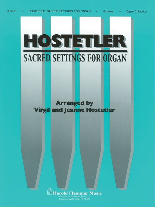 Hostetler Sacred Settings For Organ (Softcover Book)