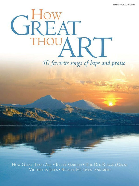 How Great Thou Art 40 Favorite Songs Of Hope And