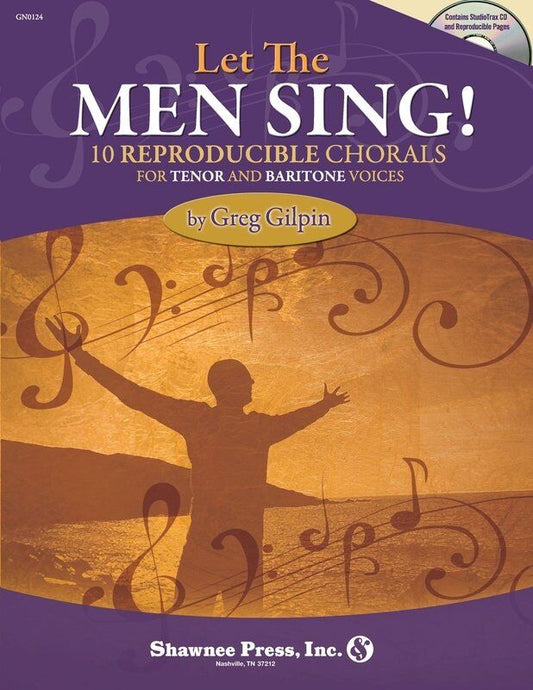 Let the Men Sing! TTBB Choral Score with Enhanced StudioTrax CD, Reproducible PDF Files, 76 Pages, Shawnee Press