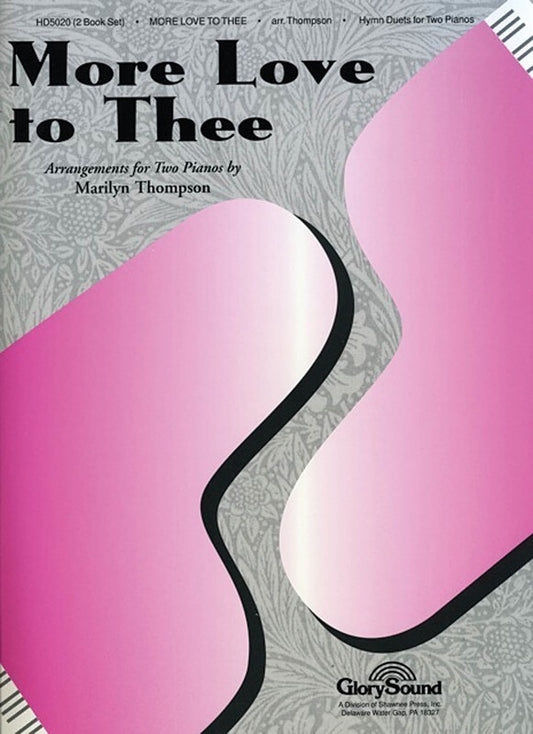 More Love To Thee 2-Piano 2Books