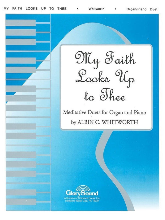 My Faith Looks Up To Thee Org Pn 1 Book