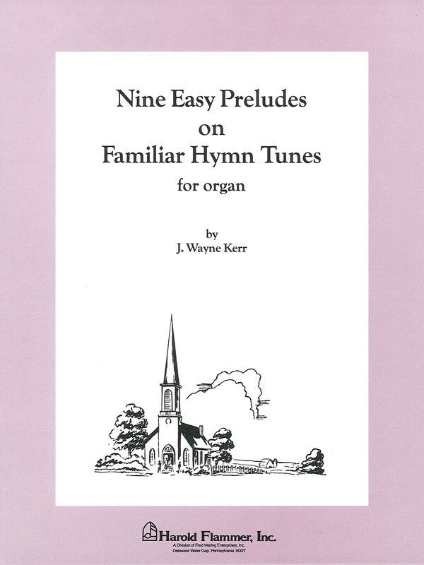 Nine Easy Preludes On Familiar Hymn Tunes Organ