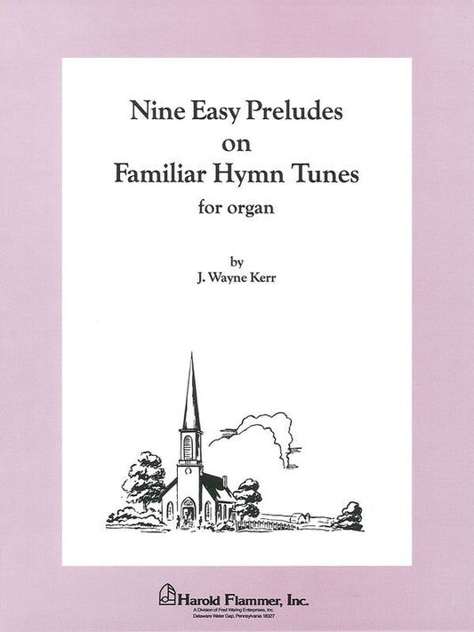 Nine Easy Preludes On Familiar Hymn Tunes Organ