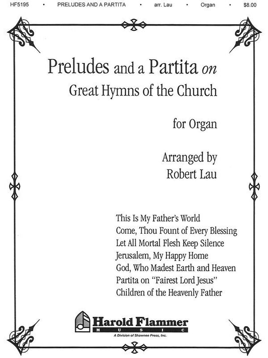 Preludes And A Partita On Great Hymns Of The Org