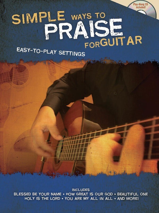 Simple Ways To Praise For Guitar: Easy Play Arra (Book/CD)
