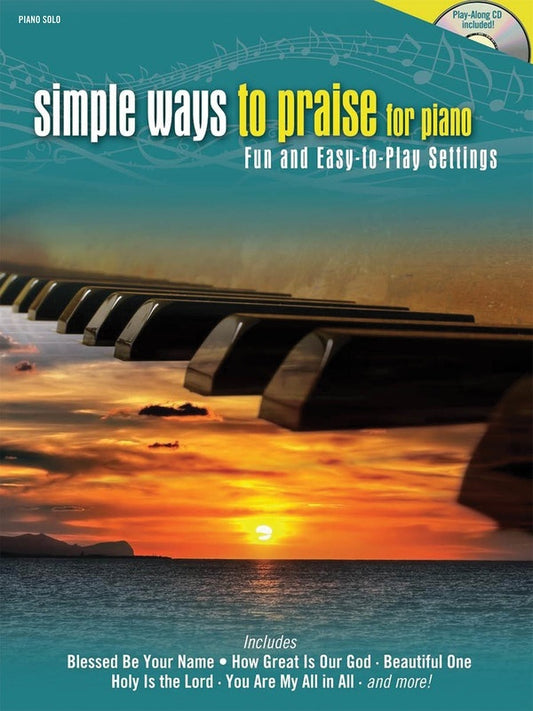 Simple Ways To Praise For Piano Fun And Easy Pla (Book/CD)
