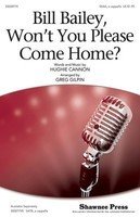 Bill Bailey, Won't You Please Come Home — SSA Choral Score, arr. Gilpin (Shawnee Press)