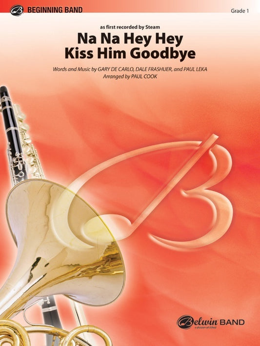 Na Na Hey Hey Kiss Him Goodbye Concert Band Gr 1