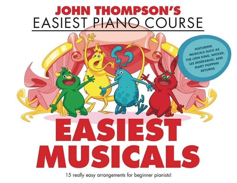 Easiest Piano Course - Easiest Musicals by John Thompson, 32 Pages, Publisher: Willis Music