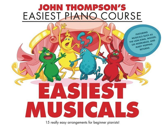 Easiest Piano Course - Easiest Musicals by John Thompson, 32 Pages, Publisher: Willis Music