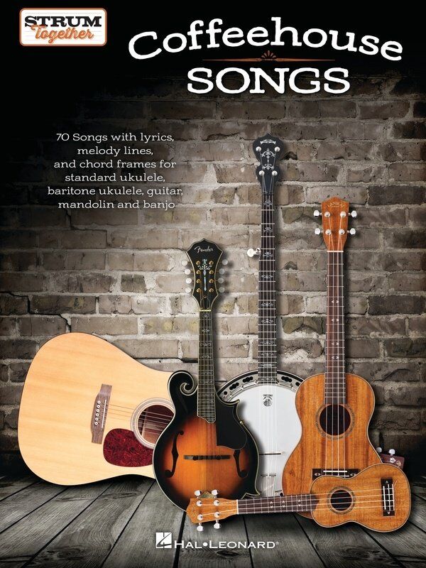 Coffeehouse Songs Strum Together Songbook for Guitar, Banjo, Mandolin, Ukulele - 70 Melodies, Lyrics & Chords, 144 Pages, Hal Leonard