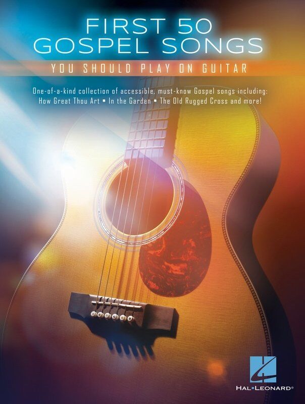 First 50 Gospel Songs for Guitar: Standard Notation, Chords, and Lyrics