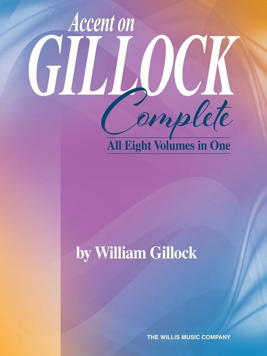 Accent on Gillock Complete: 8 Volumes in 1 for Piano, 128 Pages, Published by Willis Music