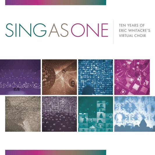 Sing As One 10 Years Of Eric Whitacres Choir CD