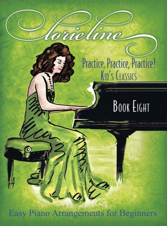 Lorie Line - Practice! Practice! Practice! Kids Classics Book