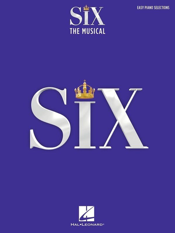 Six the Musical Easy Piano Selections Songbook by Hal Leonard, 98 Pages, Arrangements with Lyrics