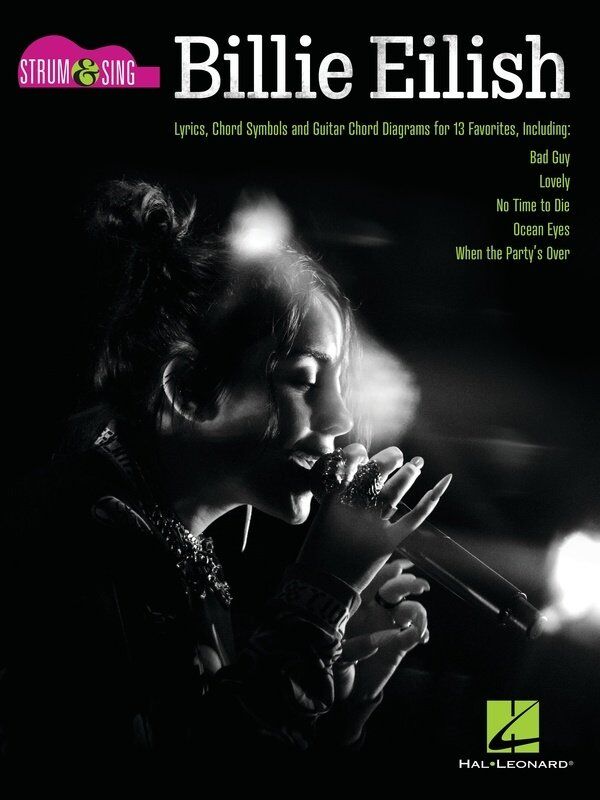 Billie Eilish Strum & Sing Guitar Songbook - Lyrics & Chords for 13 Songs - Hal Leonard