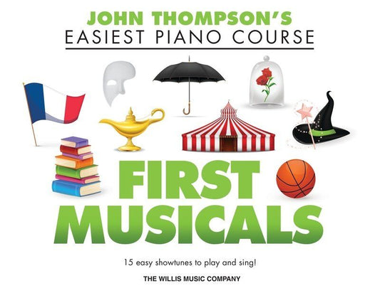 Easiest Piano Course - First Musicals by Willis Music, 32 Pages, John Thompson's Series, Easy Arrangements with Lyrics