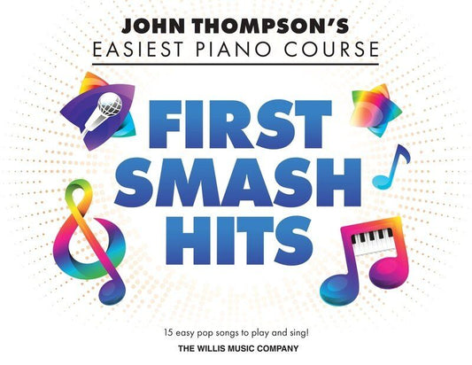 Easiest Piano Course - First Smash Hits by Willis Music