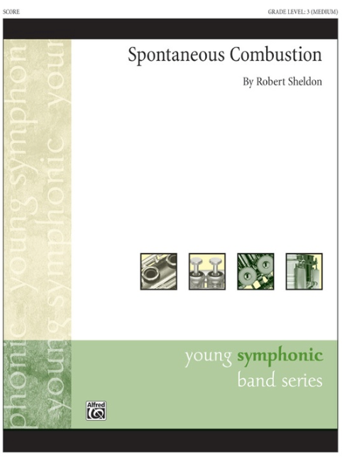 Spontaneous Combustion Concert Band Sheet Music by Sheldon Robert Gr 3