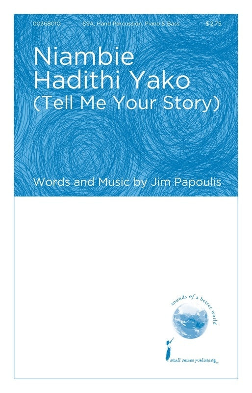 Niambie Hadithi Yako (Tell Me Your Story) SSA