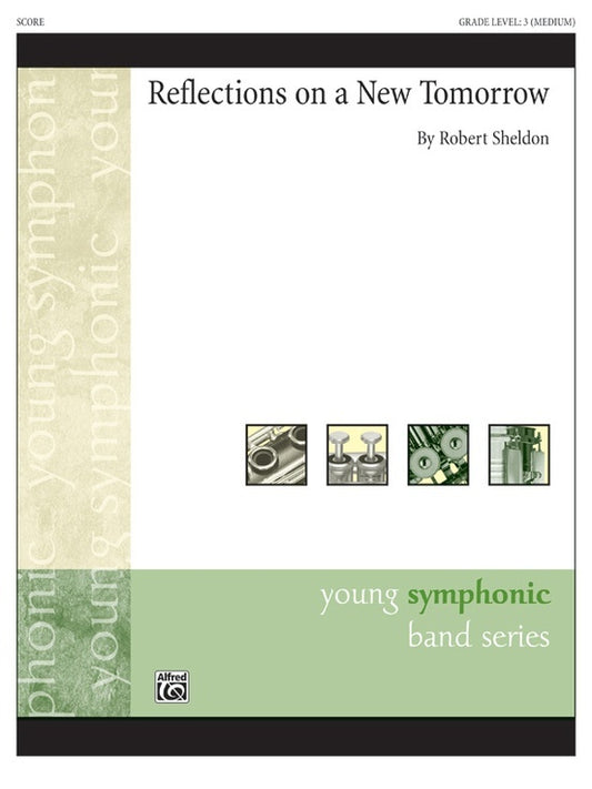 Reflections On A New Tomorrow Concert Band Gr 2.5