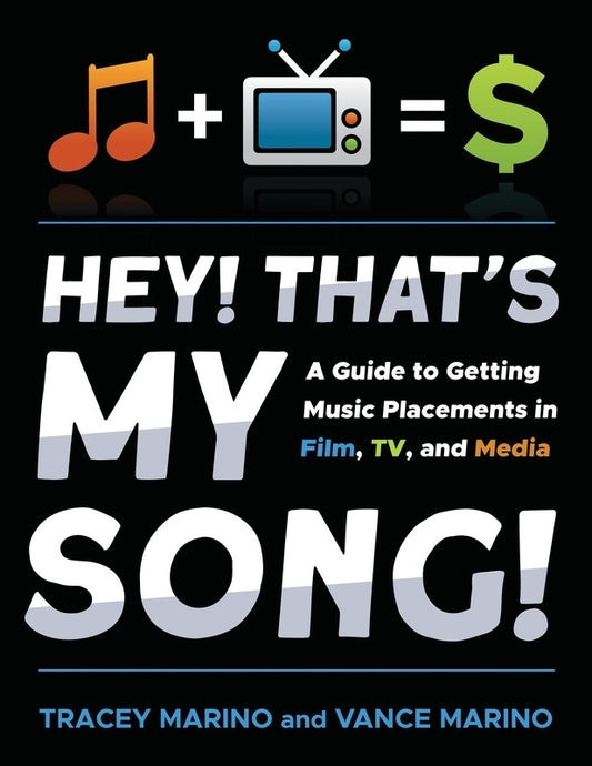 Hey! Thats My Song! Guide To Getting Music Placements Softcover Book