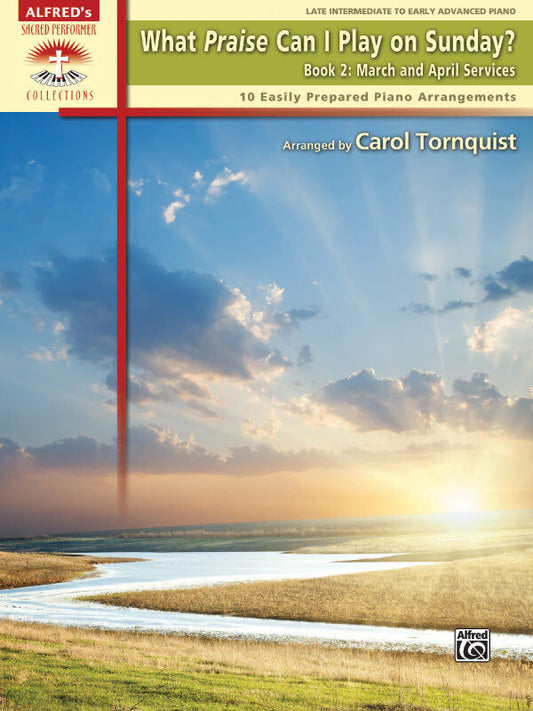 What Praise Can I Play on Sunday Book 2: March/April Piano Sheet Music