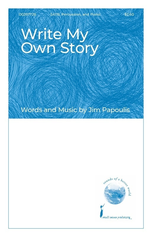 Write My Own Story Satb Octavo
