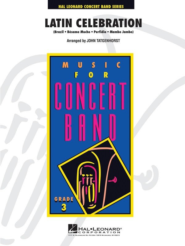 Latin Celebration for Band arranged by John Tatgenhorst, includes Brazil, Besame Mucho, Perfidia, Mambo Jambo, published by Hal Leonard