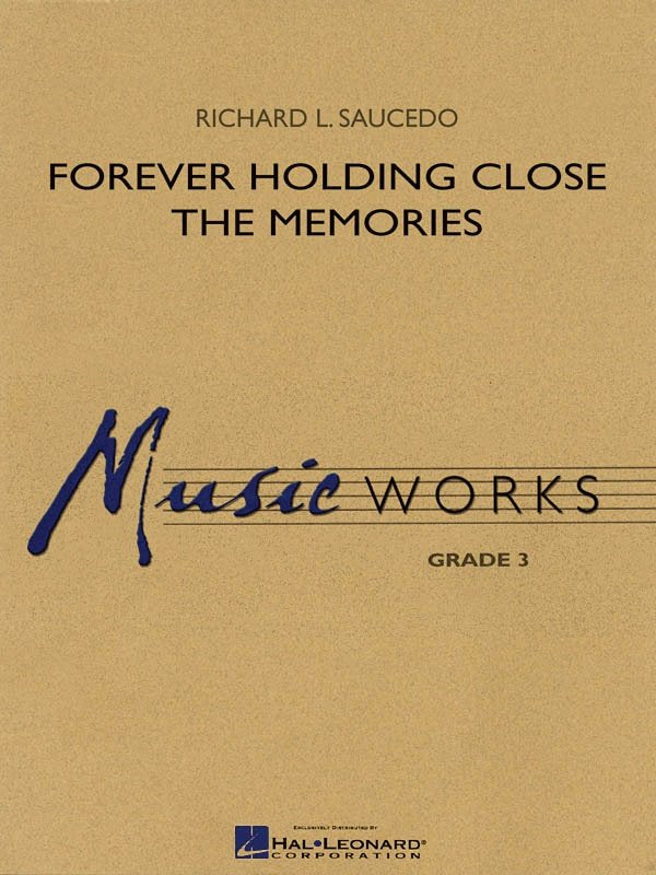 Forever Holding Close the Memories — Concert Band MusicWorks Grade 3 (Hal Leonard)