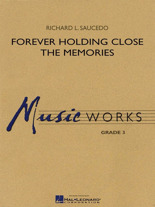 Forever Holding Close the Memories — Concert Band MusicWorks Grade 3 (Hal Leonard)