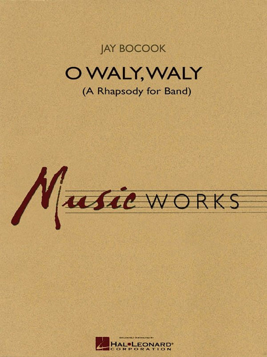O Waly Waly — Concert Band MusicWorks Grade 4 (Hal Leonard)