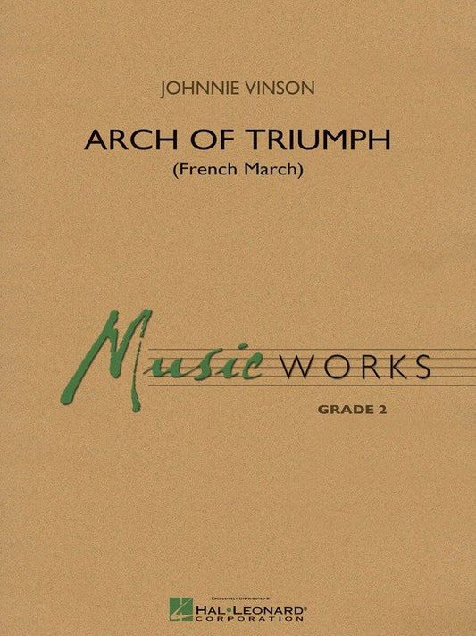 Arch of Triumph — Concert Band MusicWorks Grade 2 (Hal Leonard)
