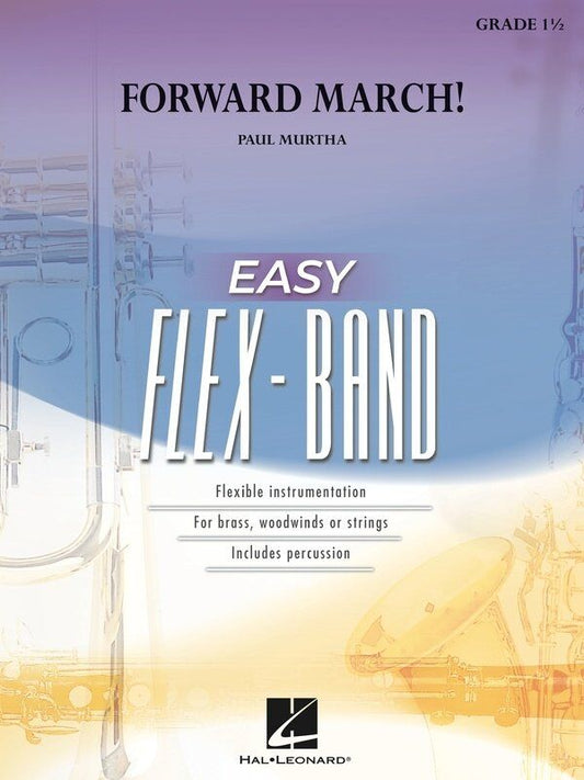 Easy Flex-Band Forward March! by Hal Leonard
