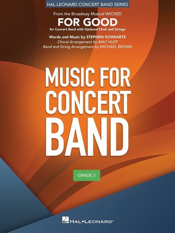 For Good For Concert Band/Opt Choir/Strings Cb3 Sc/Pts (Hal Leonard)