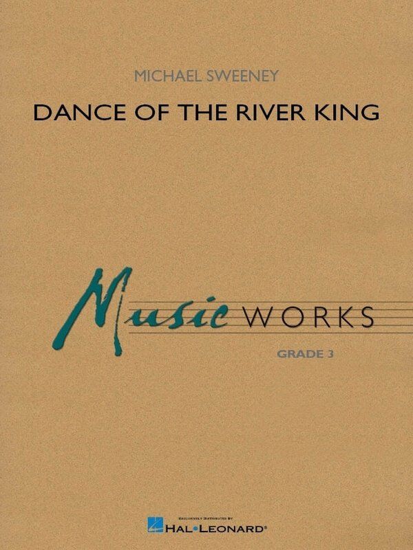 Dance of the River King for Concert Band CB3 SC/PTS