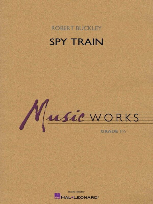 Spy Train for Concert Band CB1.5 SC/PTS by Hal Leonard, 96 Pages